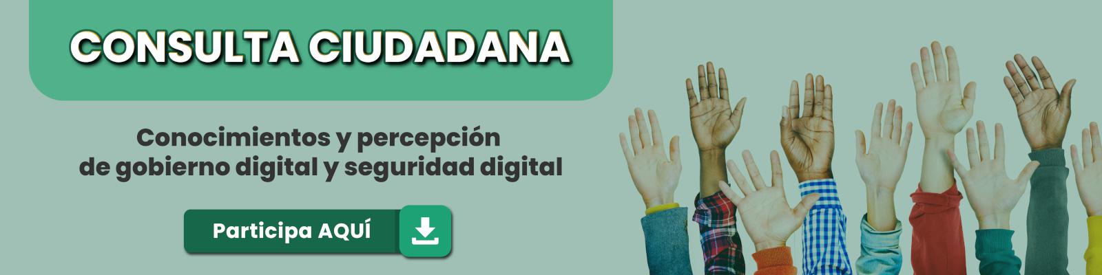 Banner Consulta Ciudadana Conocimientos y percepción de gobierno digital y seguridad digital